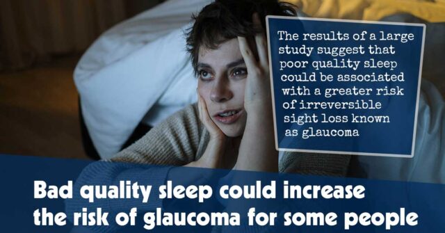 Bad Quality Sleep Could Increase the Risk of Glaucoma for Some People